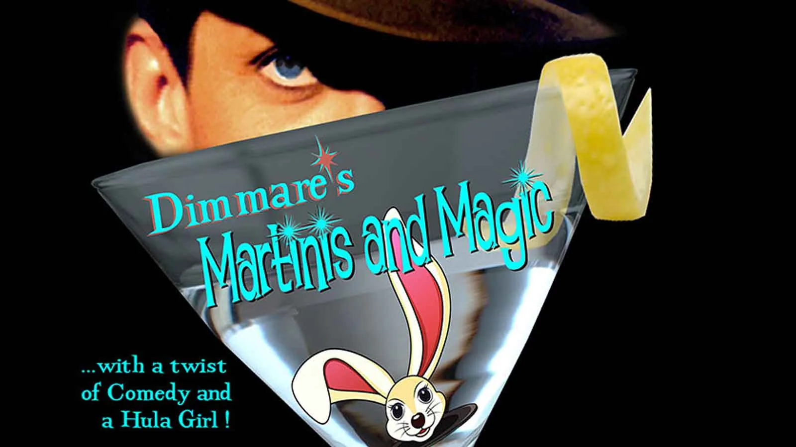 Dimmare's Martinis and MAGIC ®..."with a twist of Comedy and a Hula Girl !"