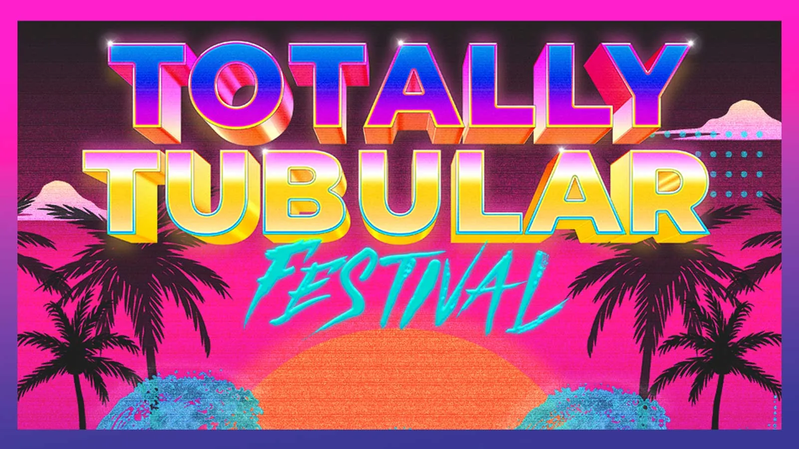 Totally Tubular Festival