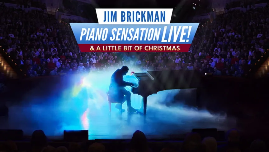 Jim Brickman – “Piano Sensation! & A Little Bit of Christmas”
