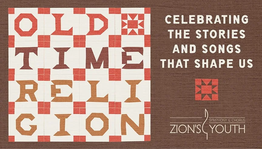 Zion’s Youth Symphony & Chorus presents “Old Time Religion”