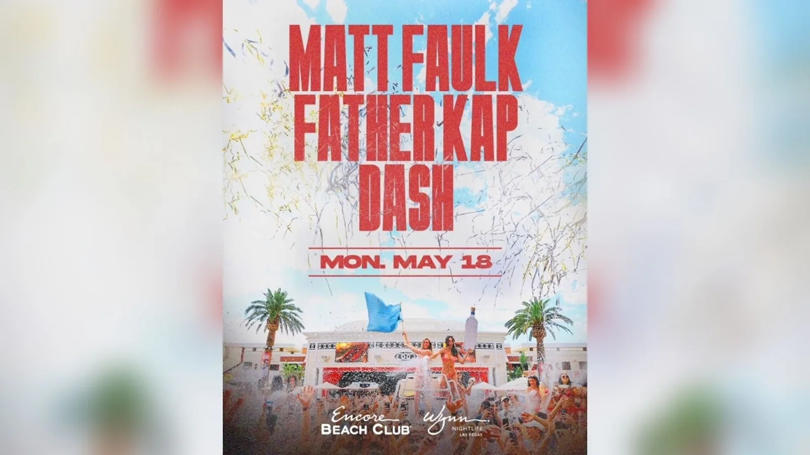 Matt Faulk, Father Kap, Dash at Encore Beach Club