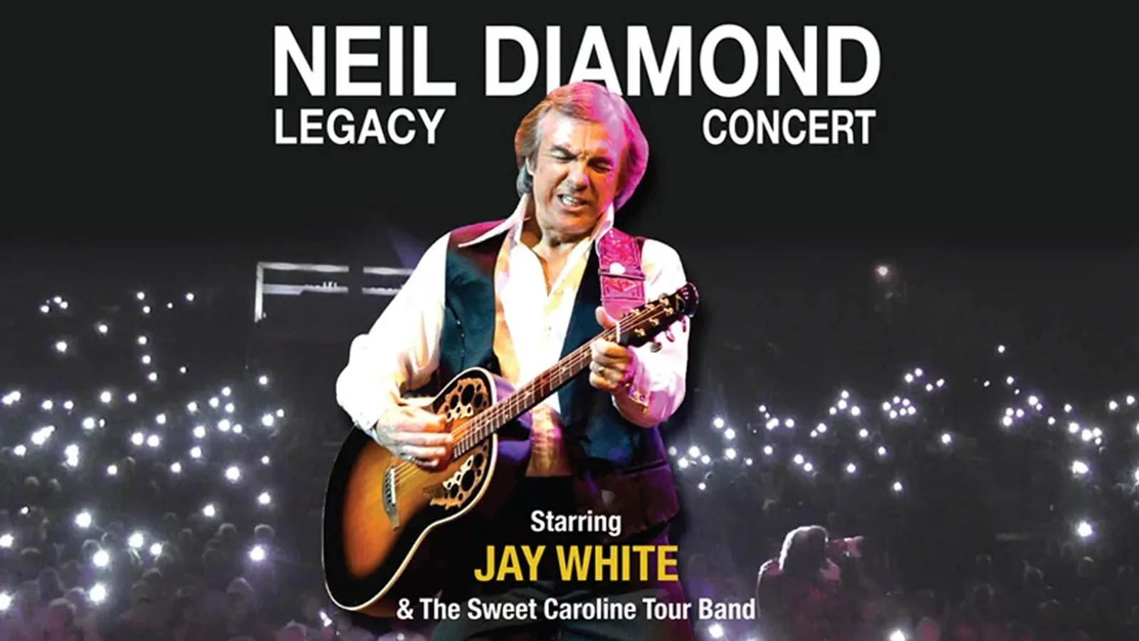 Neil Diamond Legacy Concert: Jay White & The Sweet Caroline Tour Band