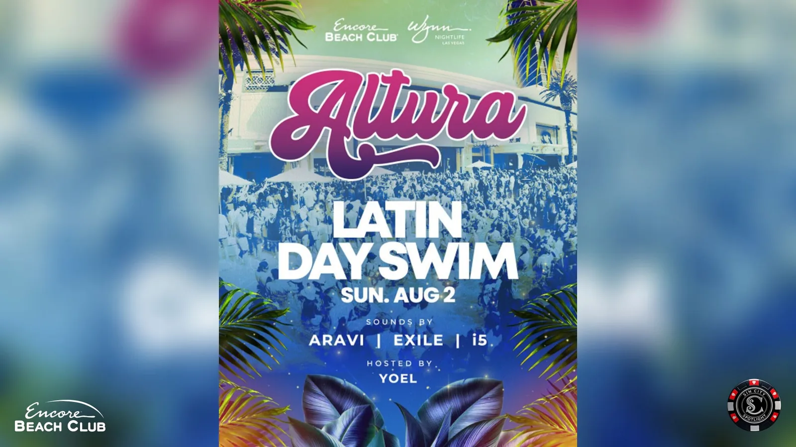 Altura Presents Latin Day Swim at Encore Beach Club