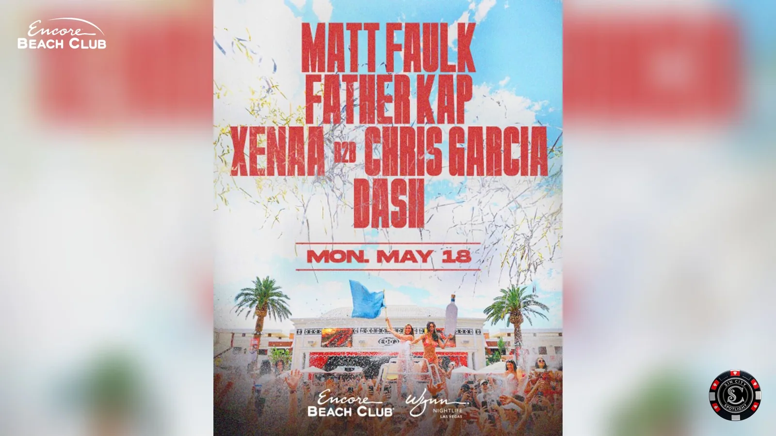 Matt Faulk, Father Kap, Xenaa B2B Chris Garcia, Dash at Encore Beach Club